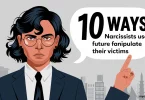 10 Ways Narcissists Use Future Faking to Manipulate Their Victims