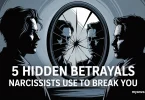 5 Hidden Betrayals Narcissists Use to Break You