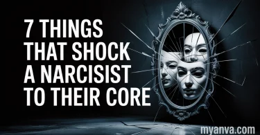 7 Things That Shock A Narcissist To Their Core