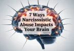 7 Ways Narcissistic Abuse Impacts Your Brain