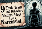 9 Toxic Traits and Behaviors Victims Adopt From a Narcissist