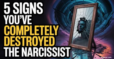 5 Signs You've Completely Destroyed the Narcissist