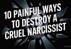 10 Painful Ways to Destroy a Cruel Narcissist