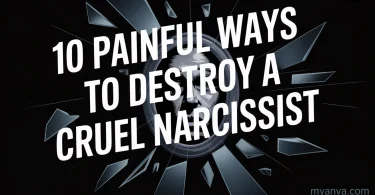 10 Painful Ways to Destroy a Cruel Narcissist